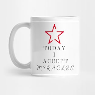 Today I Accept Miracles Mug